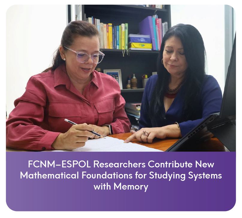 FCNM–ESPOL Researchers Contribute New Mathematical Foundations for Studying Systems with Memory