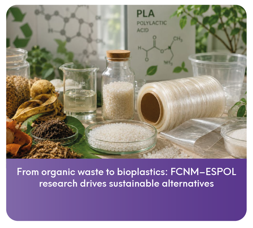 From organic waste to bioplastics: FCNM–ESPOL research drives sustainable alternatives